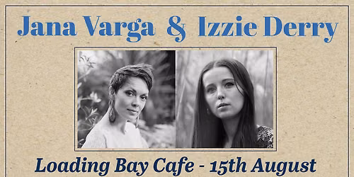 An Evening With Jana Varga & Izzie Derry