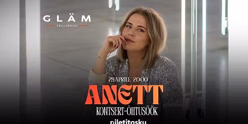 Lisakontsert! 29.04 Anett - Gl\u00e4m