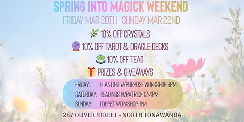 \ud83c\udf37Spring Magick Weekend\ud83c\udf37