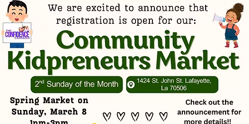 Acadiana Community Kidpreneur Market for youth entrepreneurs (Ages 6-17) w\/The Confidence Campaign