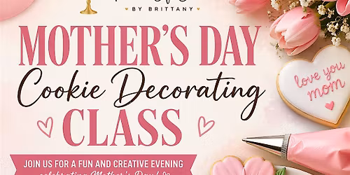 Mother's Day cookie decorating class