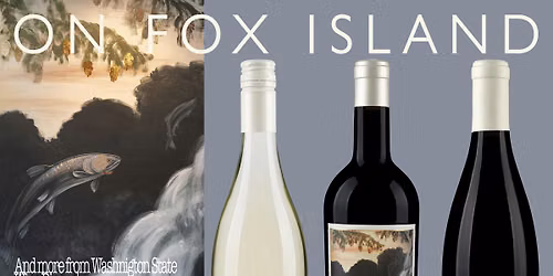 Wines of Washington St. Ft On Fox Island (and more) dinner!
