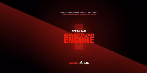 SUGAR RUSH ENCORE | November 19, 2025