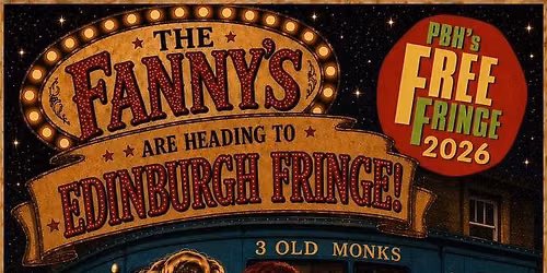 THE FANNY\u2019S : LEITH ME ENTERTAIN YOU