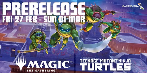 MtG | Teenage Mutant Ninja Turtles: Prerelease Weekend