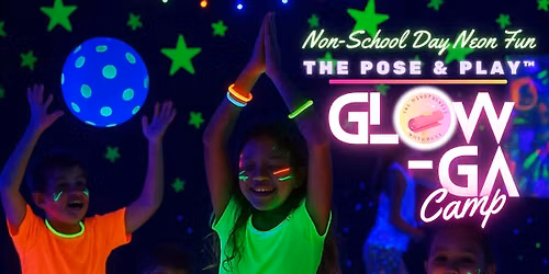 Pose & Play\u2122: Glow-Ga Camp \u2014 Non-School Day Neon Fun