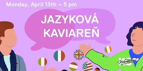 Jazykov\u00e1 kaviare\u0148 | 13. 4. | ~ K\u00e1ce\u010dko 17:00