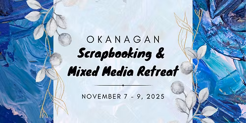 Scrapbooking & Mixed Media Retreat