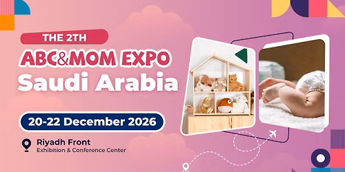 The 2th ABC&MOM EXPO Saudi Arabia