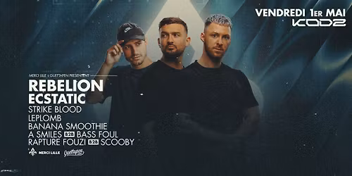 GUETTAPEN ET MERCI LILLE INVITENT REBELION, ECSTATIC