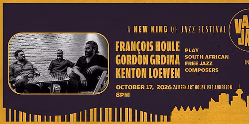 Infidels Jazz Presents: Fran\u00e7ois Houle\/Gordon Grdina\/Kenton Loewen @ Zameen