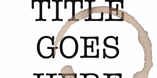 Title Goes Here UK Tour - Huntingdon