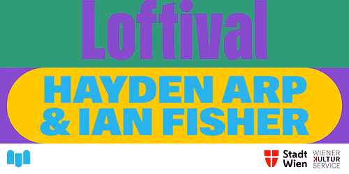 Loftival: Hayden Arp & Ian Fisher