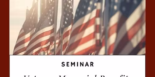 \ud83c\uddfa\ud83c\uddf8 Veteran Memorial Benefits Seminar