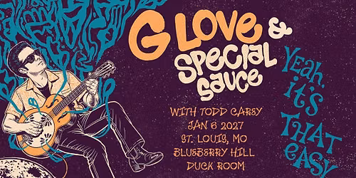Yeah, It's That Easy - G. Love & Special Sauce at Blueberry Hill Duck Room
