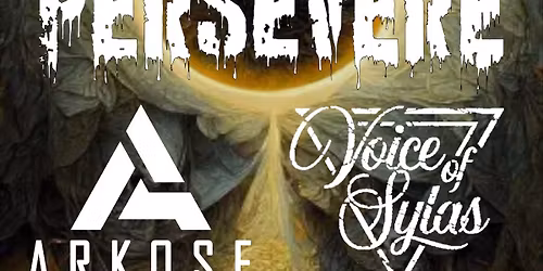 PERSEVERE\/ VOICE OF SYLAS\/ ARKOSE\/ FORGOTTEN ASHES LIVE IN LAFAYETTE IN @THE NORTH END PUB NOV 8th!!