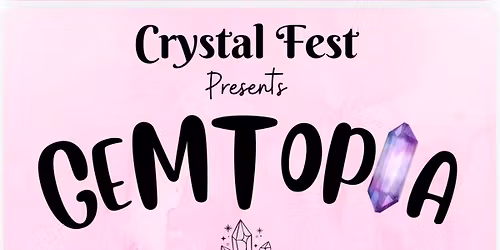 Crystal Fest (Gemtopia) Crystal and Gem shows