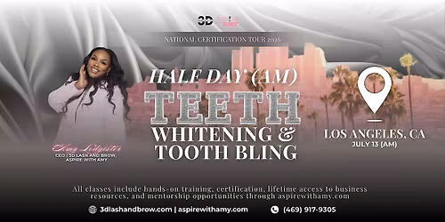 TEETH WHITENING + TOOTH BLING CERTIFICATION \u2013  Los Angeles (July 13, 2026)