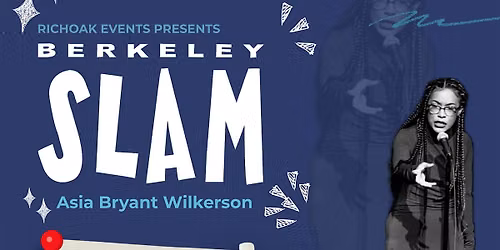 The Berkeley Slam ft. Asia Bryant Wilkerson