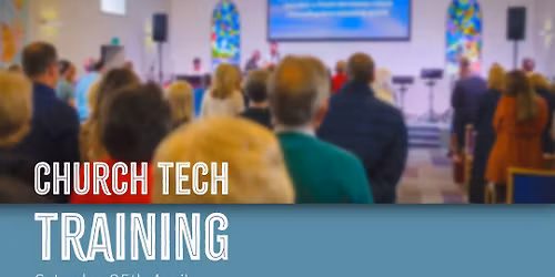 Church Tech Training day, organised by 3:16 AVI at Tayside Christian Fellowship