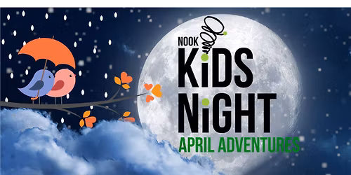 Nook Kids Night - April Adventures