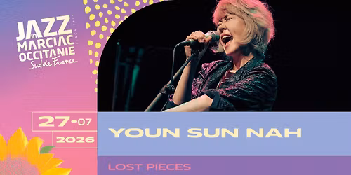 YOUN SUN NAH \u2018\u2018LOST PIECES\u2019\u2019 \/ JAZZ IN MARCIAC