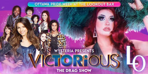 VICTORIOUS: The Drag Show. Hosted by Wysteria Root