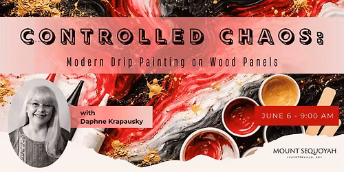 Controlled Chaos: Modern Drip Painting on Wood Panels with Daphne Krapausky