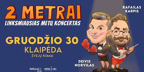 2 METRAI: Deivis Norvilas ir Rafailas Karpis | Klaip\u0117da