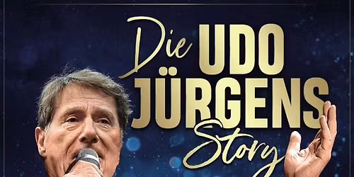 Die Udo J\u00fcrgens Story - Sein Leben, seine Liebe, seine Musik!
