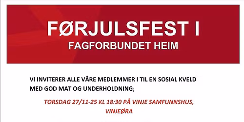 F\u00f8rjulsfest Fagforbundet Heim, Vinjetun Samfunnshus p\u00e5 Vinje\u00f8ra 