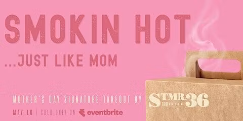 Mother's Day Signature Takeout by STMR.36 BBQ & Social