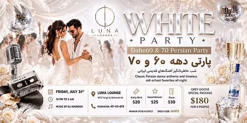White Party: Dahe 60 & 70 Persian Night | DJ Kourosh at Luna Lounge