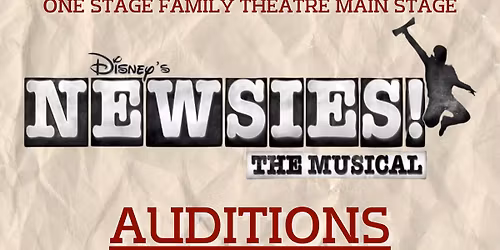 AUDITIONS - Disney\u2019s Newsies 