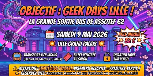 @ASSOTEF 62 ! \ud83d\udc7e SORTIE LILLE #GEEKDAY2026