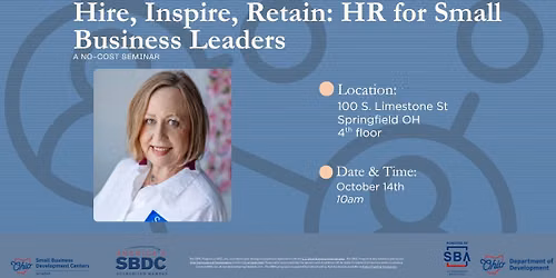 Hire, Inspire, Retain: HR For Small Business Leaders a No-Cost Seminar