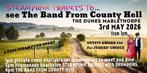 STEAMPUNK TRAVELS to\u2026..see The Band From County Hell at The Dunes