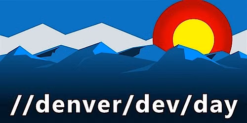 Denver Dev Day, Friday, June 26, 2026