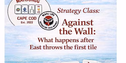 Mah Jongg Strategy Class:  Against the Wall 