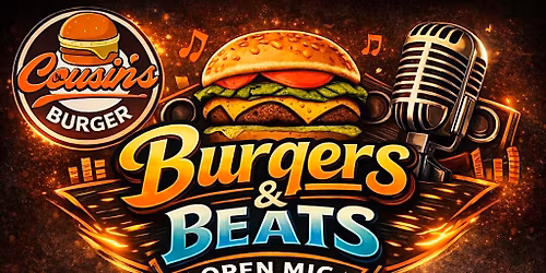 Burgers & Beats Open Mic at Cousins Burger Hosted By The Hello Effect