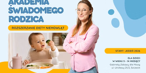 Akademia \u015awiadomego Rodzica | Rozszerzanie diety niemowl\u0105t