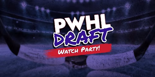 \ud83c\udfd2 PWHL Draft Watch Party \ud83c\udfd2