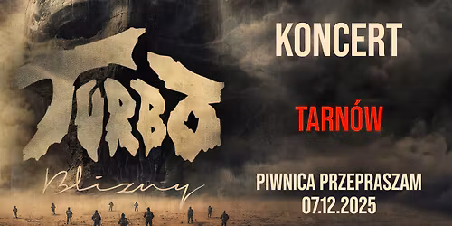 Trasa koncertowa \u201eBLIZNY\u201d 2025\/26 - Koncert TURBO w Tarnowie