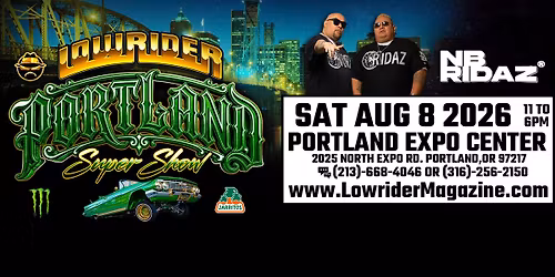 LOWRIDER MAGAZINE SUPER SHOW - PORTLAND