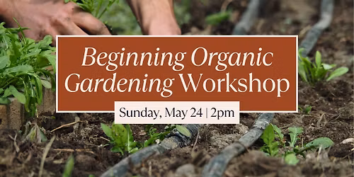 Beginning Organic Gardening Workshop