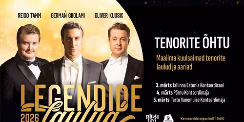 Legendide Laulud 2026 - Tenorite \u00d5htu: Reigo Tamm, Germ\u00e1n Gholami & Oliver Kuusik