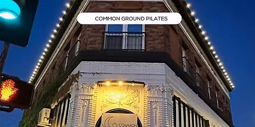 Common Ground Pilates  OPEN HOUSE \/ ART GALLERY OPENING