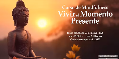 Curso de Mindfulness: Vivir el Momento Presente