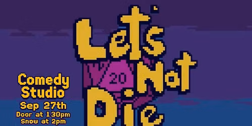 Let\u2019s Not Die: A Live D&D Comedy Performance @The Comedy Studio
