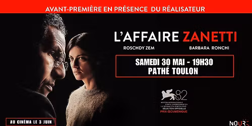 Roschdy Zem enqu\u00eate dans L'AFFAIRE ZANETTI : avant-premi\u00e8re au Path\u00e9 Toulon